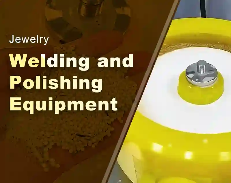 Thiết bị hàn và đánh bóng trang sức: Hướng dẫn thiết yếu cho thiết lập dây chuyề